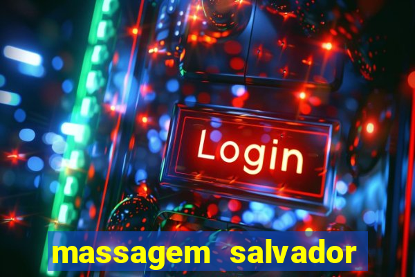 massagem salvador de bahia